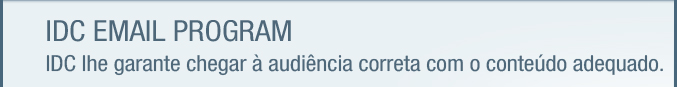 IDC  email program: IDC lhe garante chegar � audi�ncia correta com o conte�do adequado.